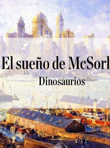 Dinosaurios. Col. 8. El sueño de McSorley